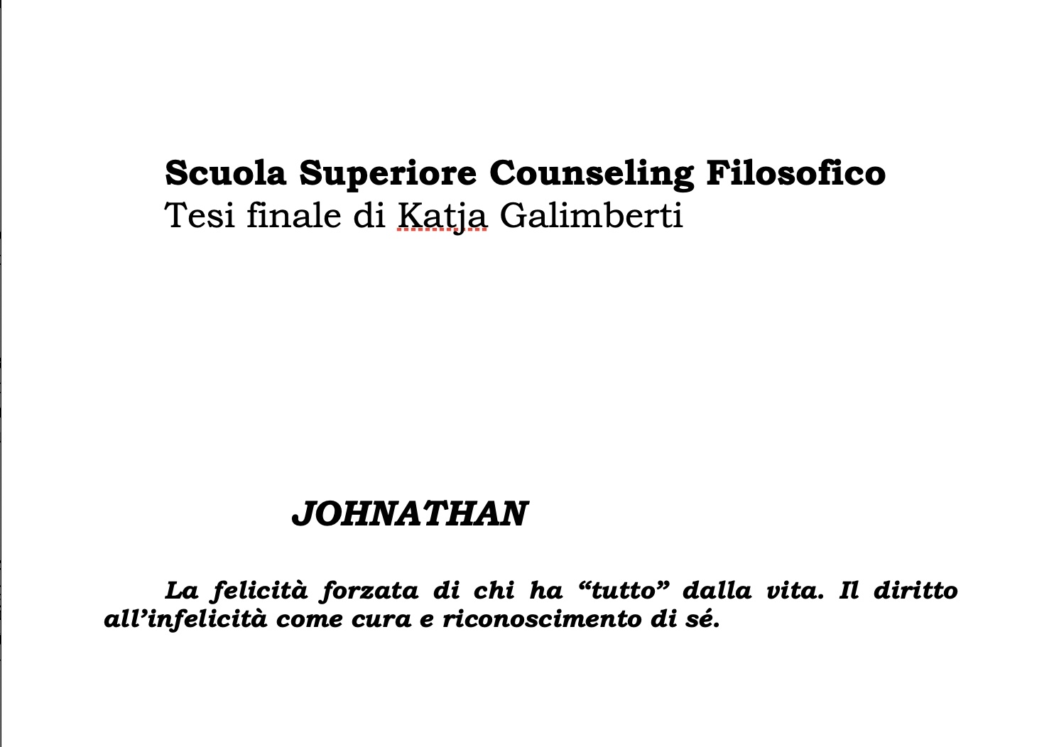 Tesi di Katja Galimberti Master Counseling Filosofico SSCF SICOF Torino Tesi di Katja Galimberti Master in Counseling Filosofico SSCF SICOF Torino